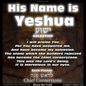 PSALM 118:21-23, YESHUA IS THE CHIEF CORNERSTONE - Yeshua is Salvation